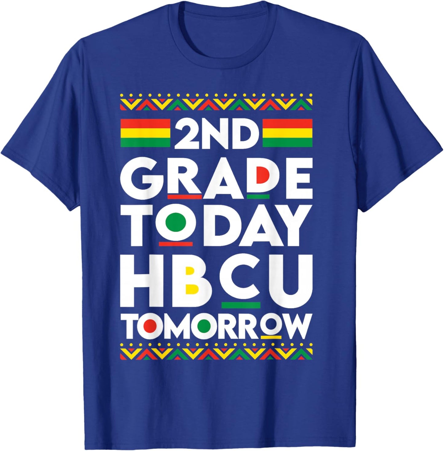 Future HBCU College Student 2nd Grade Today HBCU Tomorrow T-Shirt - T-Shirt | Royal
