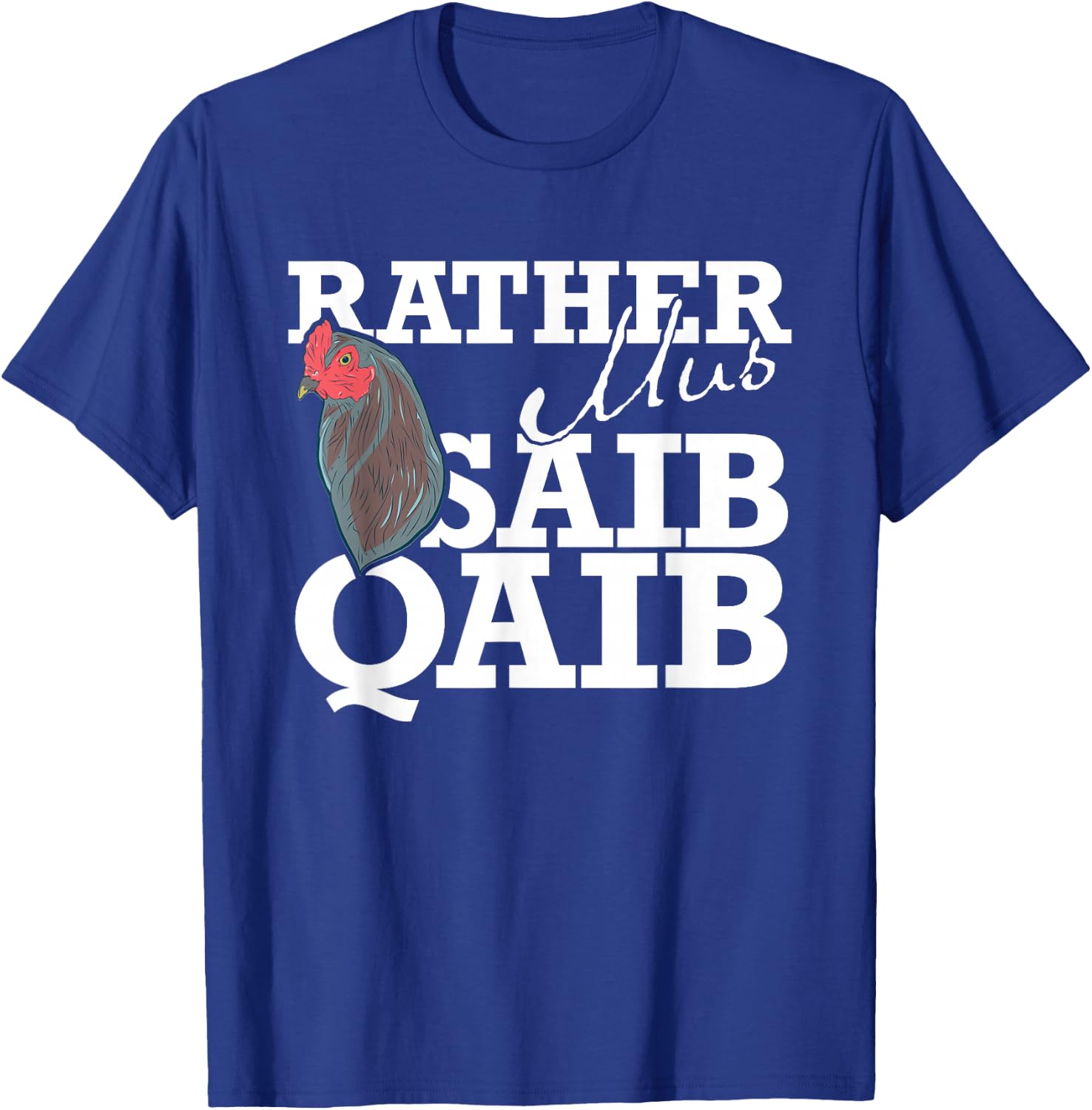 Rather Mus Saib Qaib / Chicken Hmong T-Shirt - T-Shirt | Royal