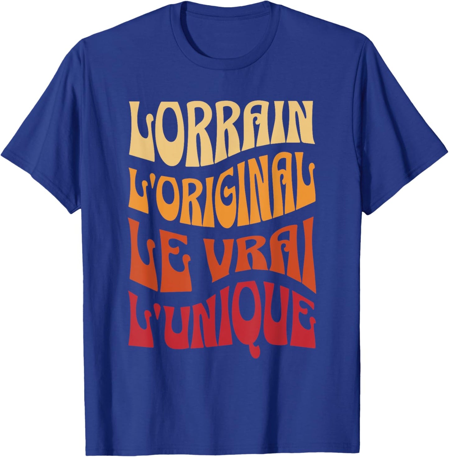 Gift Lorrain the Original the True the Unique T-Shirt - T-Shirt | Royal