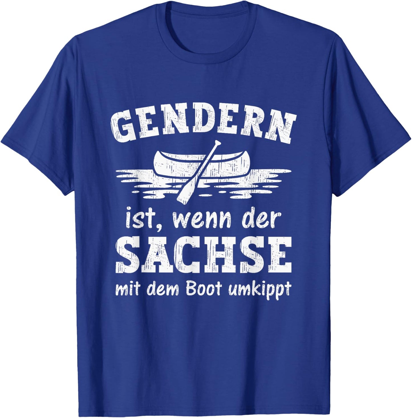 Gendern ist wenn der Sachse mit dem Boot umkippt T-Shirt - T-Shirt | Royal