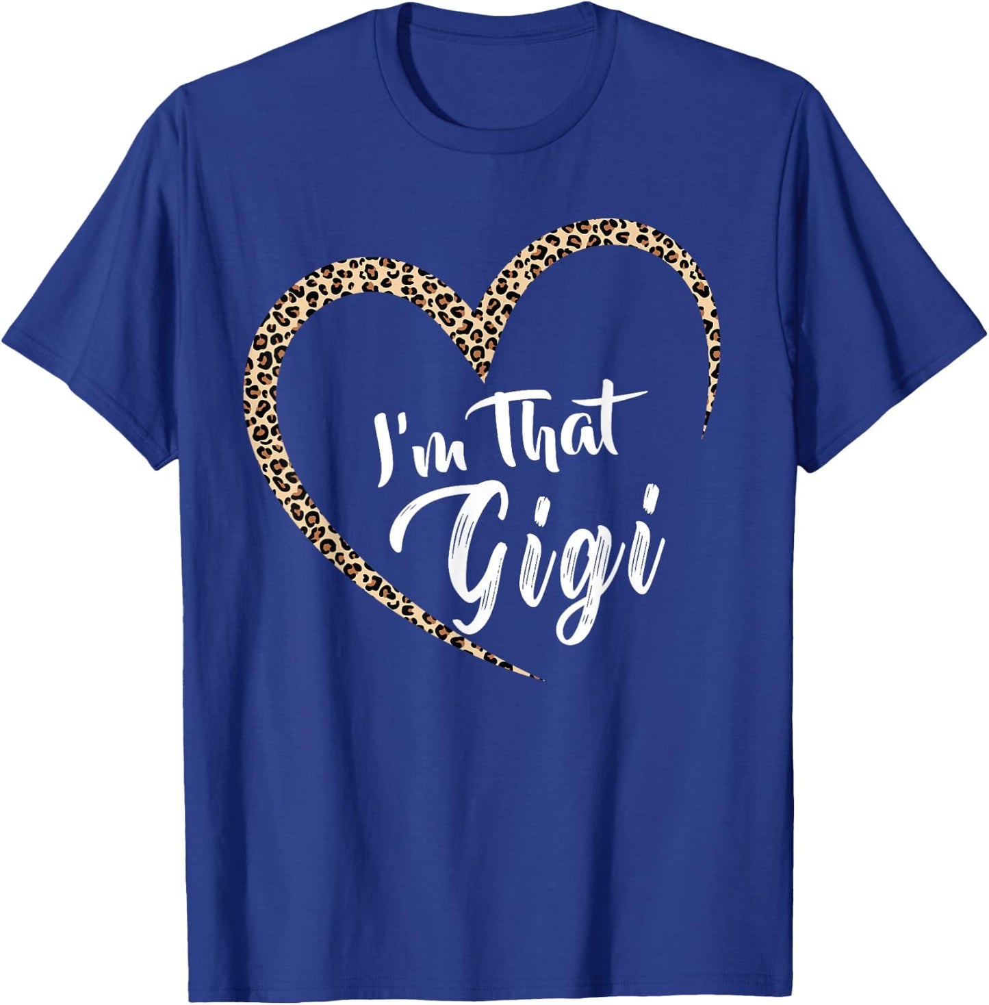 Grandma I'm That Gigi Grandma T-Shirt - T-Shirt | Royal