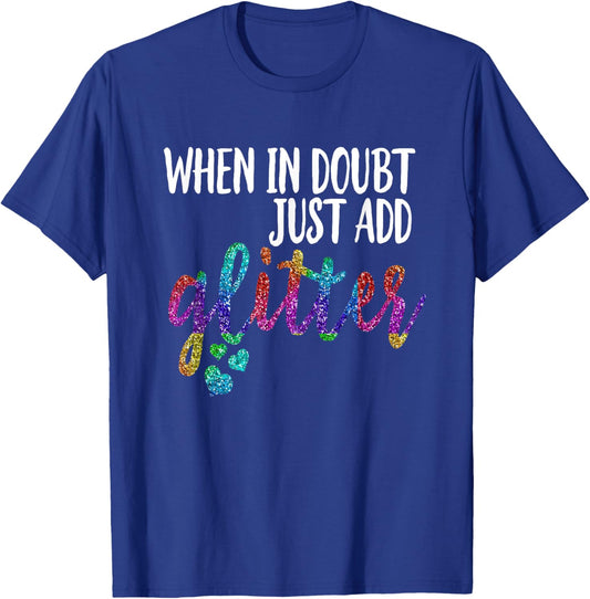 When In Doubt Just Add Glitter Shirt Rainbow Hearts T-Shirt - T-Shirt | Royal
