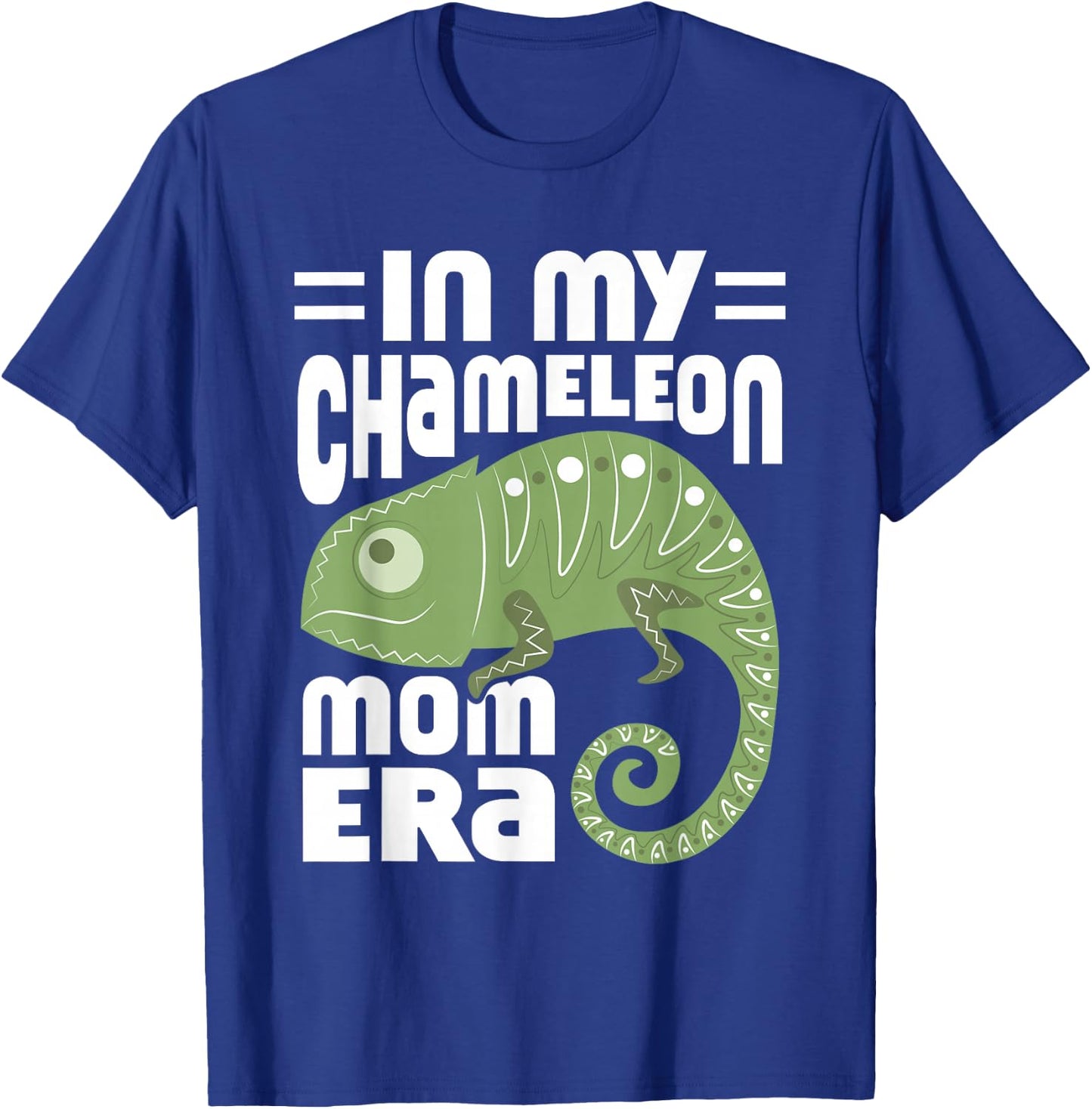 In My Chameleon Mom Era Reptile Lizard Chameleons T-Shirt - T-Shirt | Royal