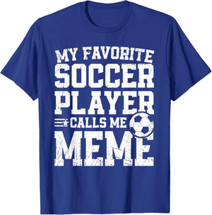 Soccer Meme My Favorite Soccer Player Calls Me Meme T-Shirt - T-Shirt | Royal