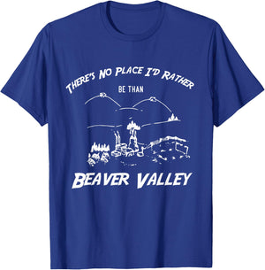 There's No Place I'd Rather Be Than Beaver Valley T-Shirt - T-Shirt | Royal