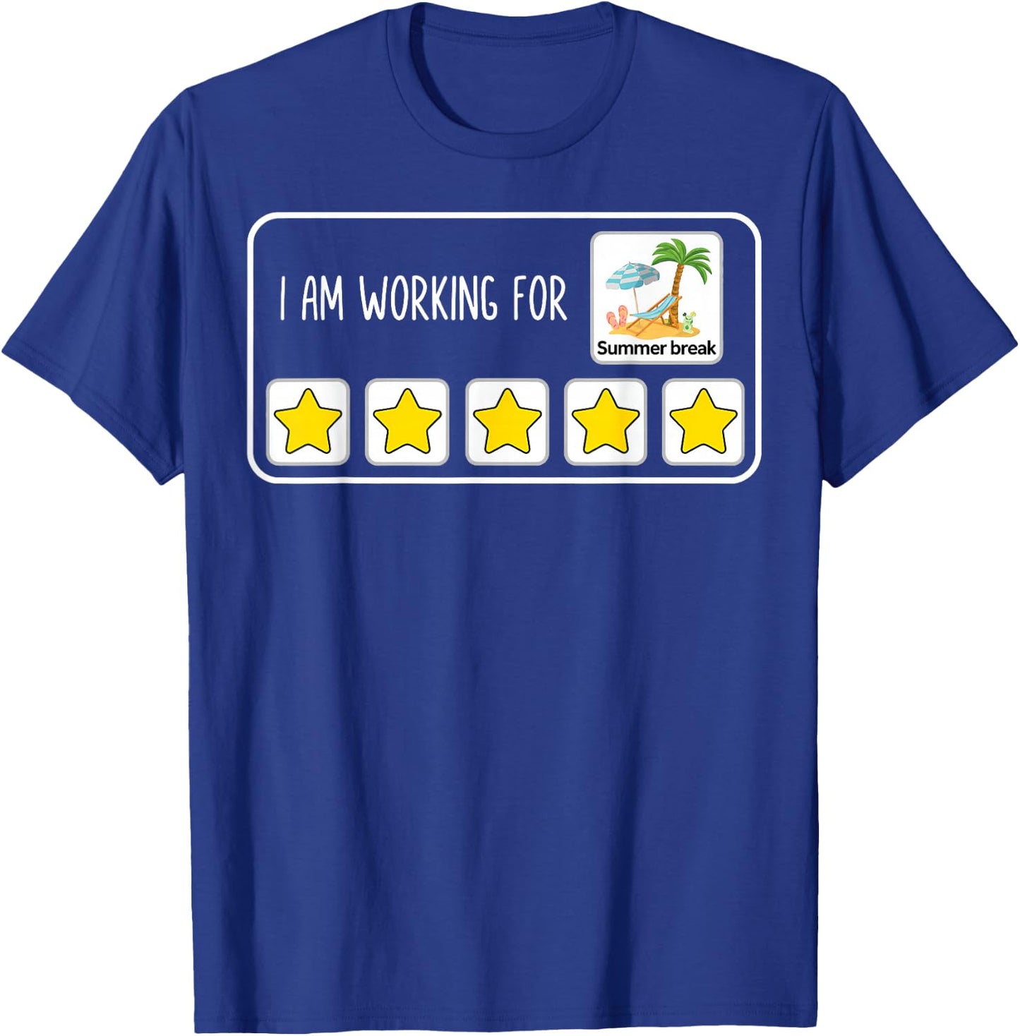 I'm Working for Summer Break Last Day of School Teacher T-Shirt - T-Shirt | Royal