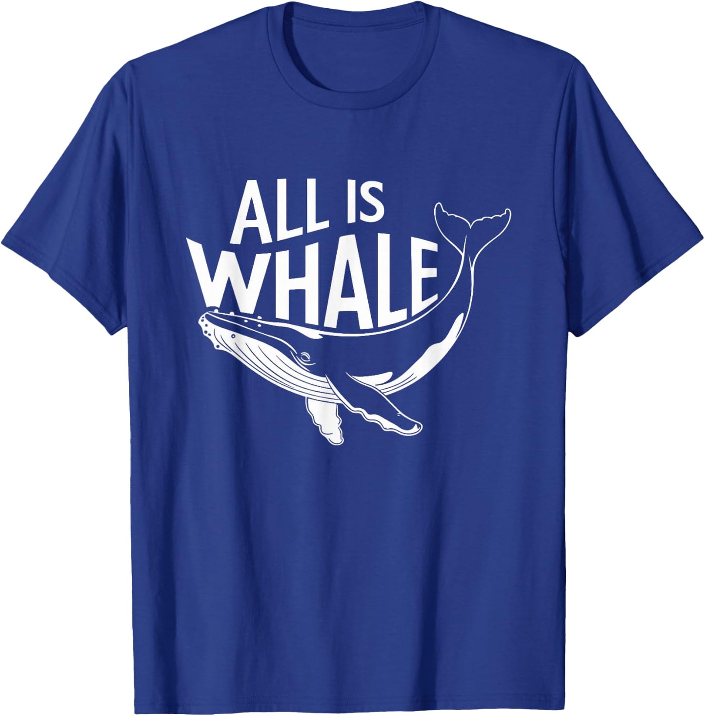 All Is Whale T-Shirt - T-Shirt | Royal
