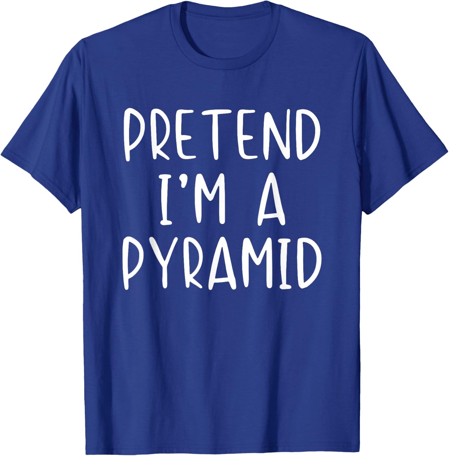 Pretend I'm A Pyramid Costume Halloween Simple Adult Kid T-Shirt - T-Shirt | Royal