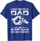 I Have Two Titles Dad And Step-Dad Shirt Gift Father's Day T-Shirt - T-Shirt | Royal