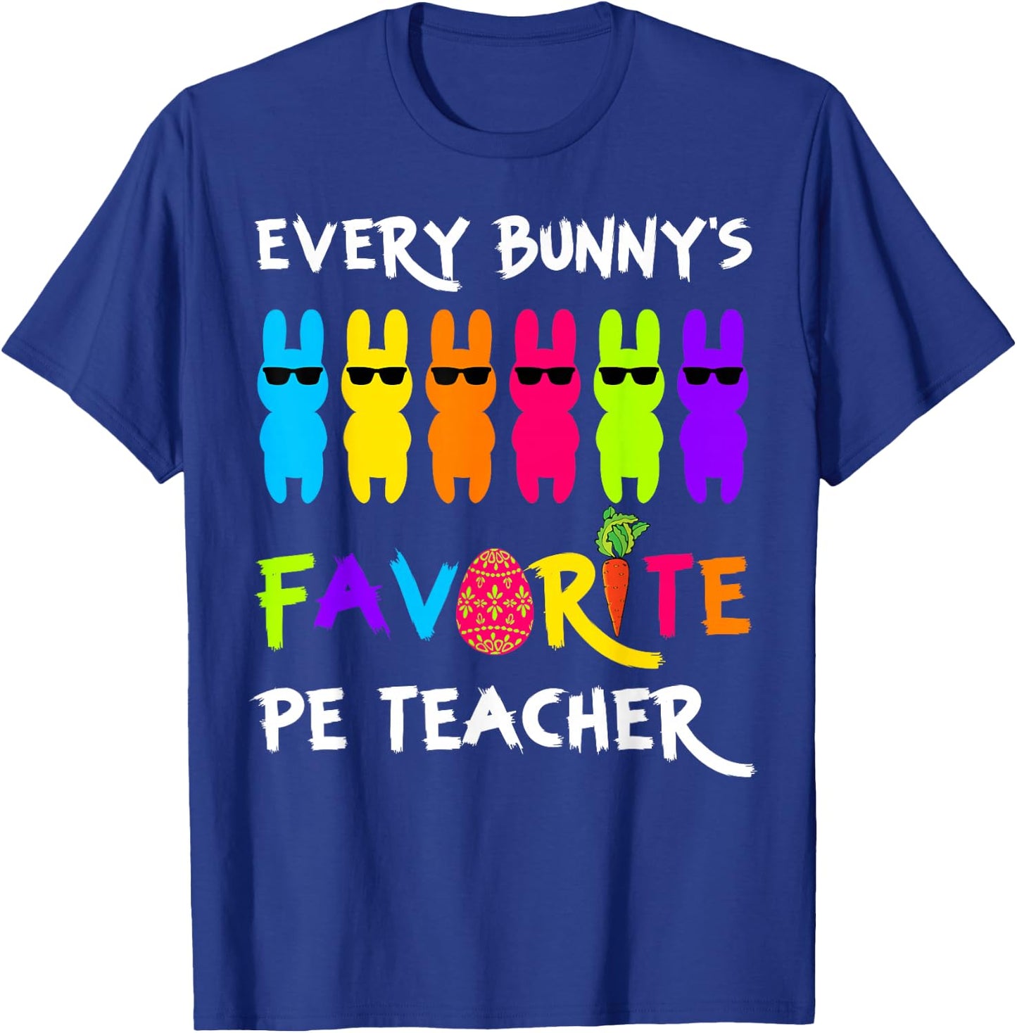 Easter Day Bunny Easter Every Bunny's Favorite PE Teacher T-Shirt - T-Shirt | Royal