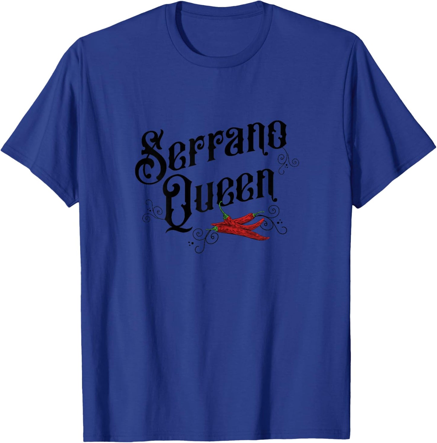 Serrano Queen, Hot Spicy Pepper Lover Woman Chef T-Shirt - T-Shirt | Royal