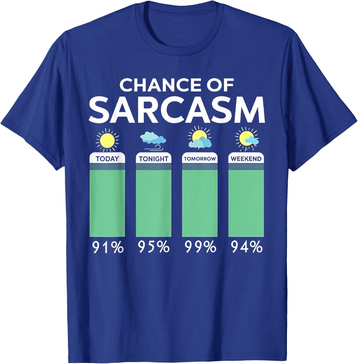 Chance Of Sarcasm Weather T-Shirt - T-Shirt | Royal