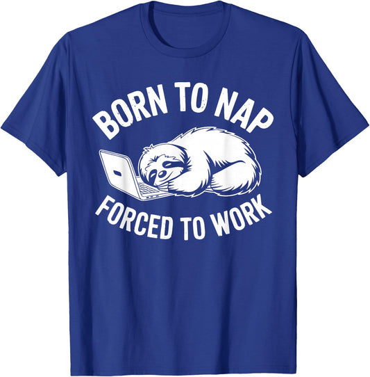 Funny Work Shirts Sarcastic Sloth Office Humor T-Shirt - T-Shirt | Royal