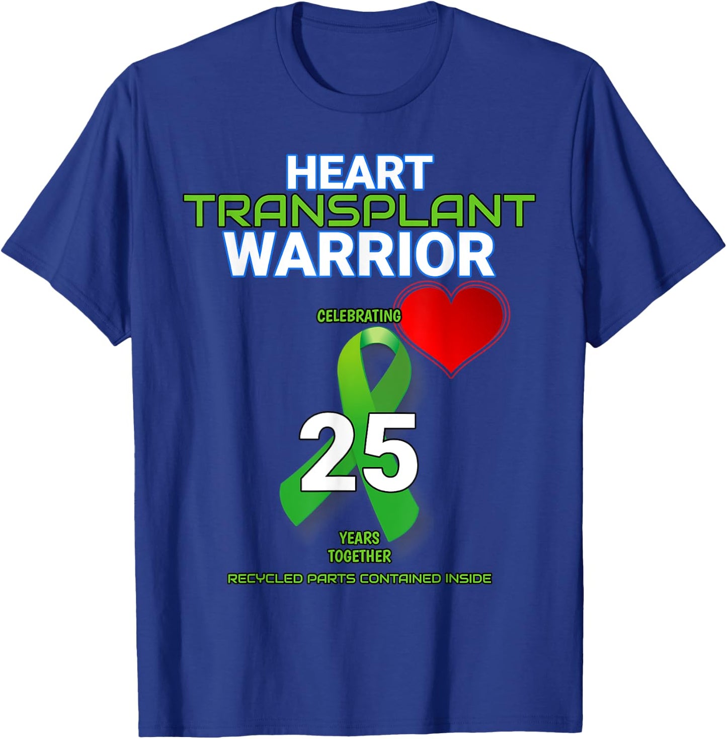 Heart Transplant 25 year Anniversary Twenty Five Warrior T-Shirt - T-Shirt | Royal