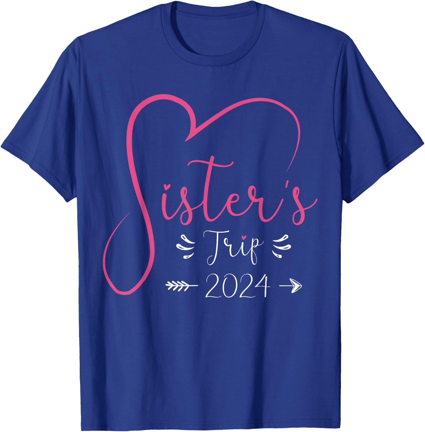 Sisters Trip 2024 Shirt Girls Road Trip 2024 Vacation Lovers T-Shirt - T-Shirt | Royal