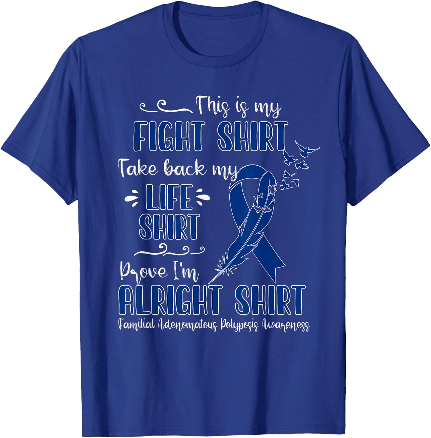 Familial Adenomatous Polyposis Awareness My Fight T-Shirt - T-Shirt | Royal