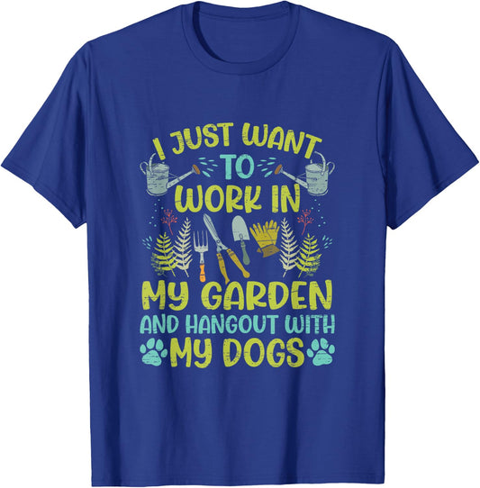 I Just Want To Work In My Garden And Hangout With My Dog T-Shirt - T-Shirt | Royal