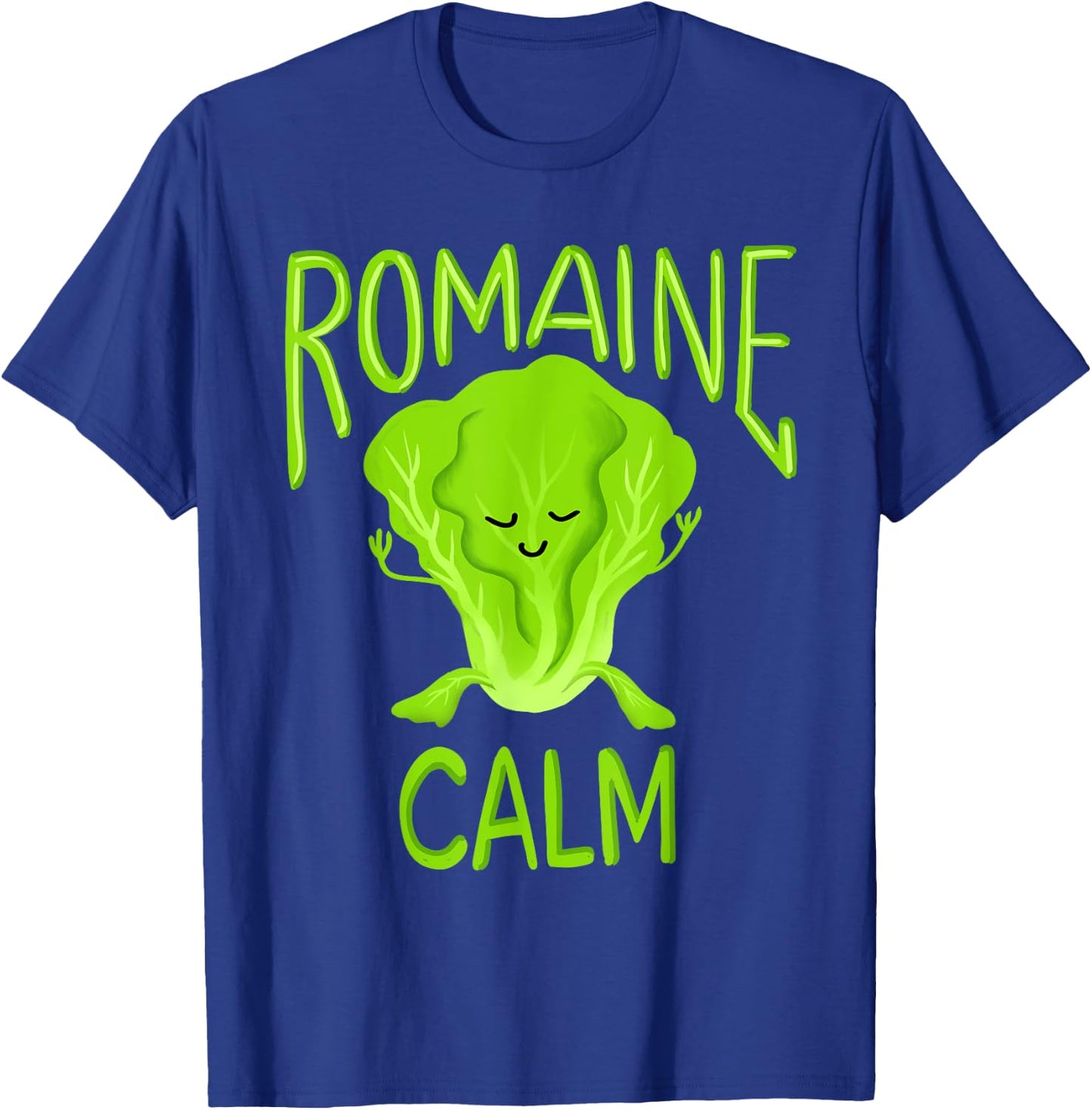 Romaine Calm Funny Pun Gardening Lettuce Vegetable Lovers T-Shirt - T-Shirt | Royal