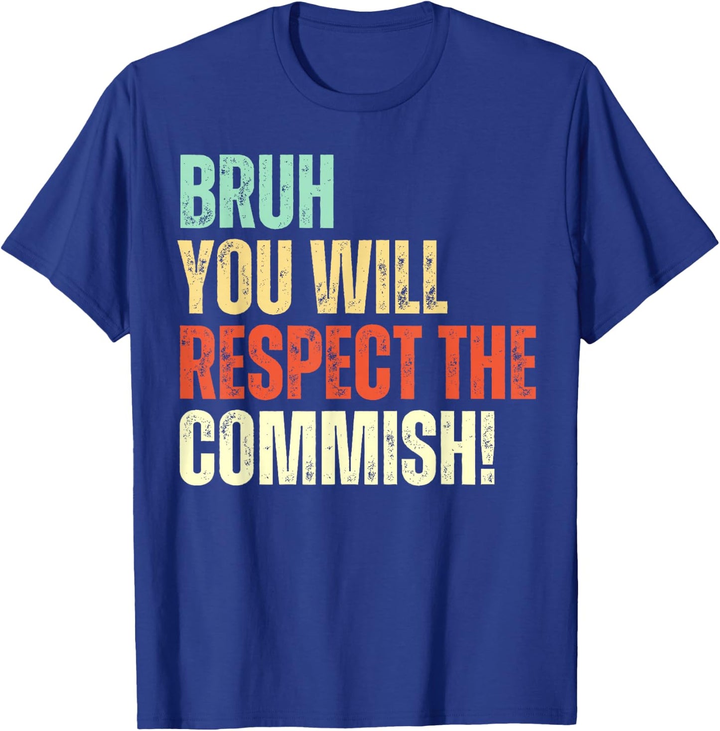 Bruh You Will Respect the Commish Funny Fantasy Football T-Shirt - T-Shirt | Royal
