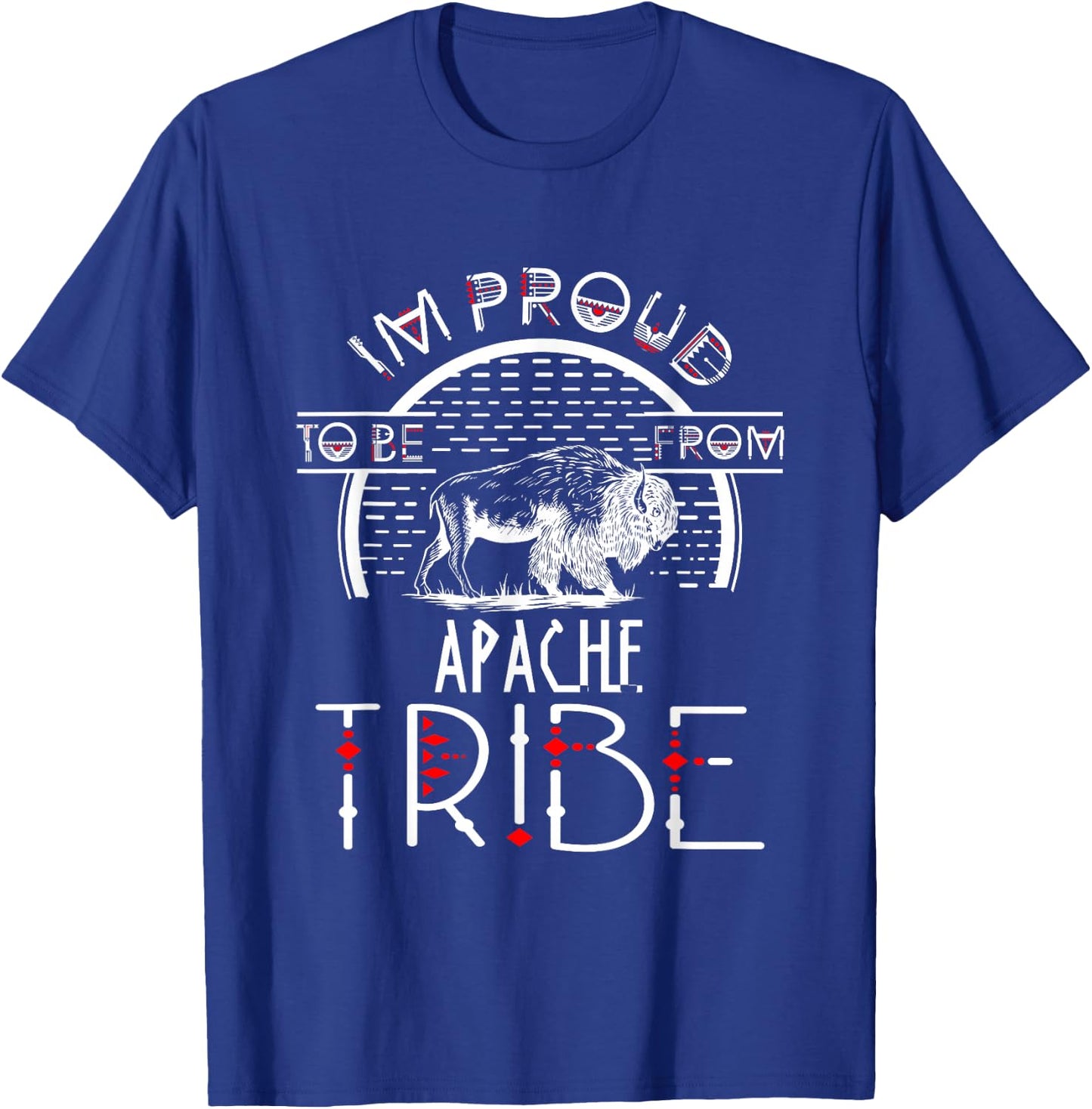 Im proud To be From Apache Tribe Native American T-Shirt - T-Shirt | Royal