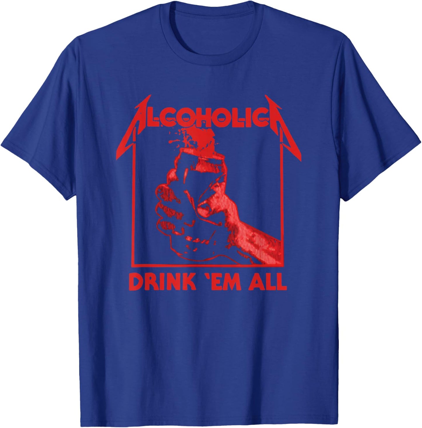 Alcoholic Drink 'em All T-Shirt - T-Shirt | Royal