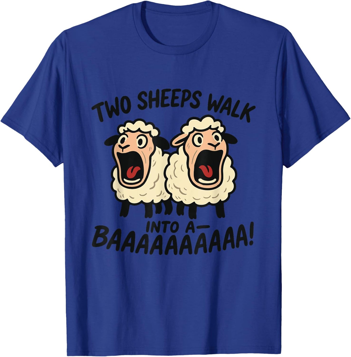 Funny Screaming Sheep Joke – Two Sheeps Walk Baaaaaa! T-Shirt - T-Shirt | Royal