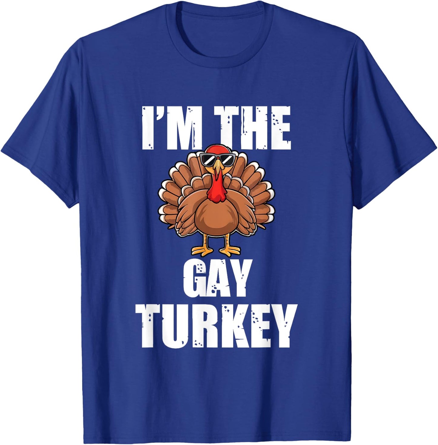Im the Gay Turkey Matching Thanksgiving Party Pajama T-Shirt - T-Shirt | Royal