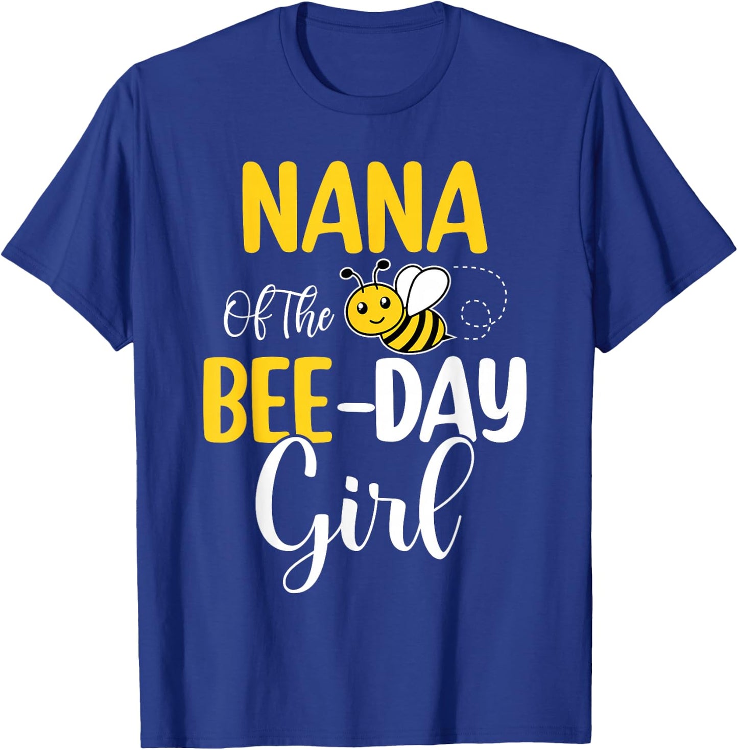Nana Of The Bee Day Girl Birthday Party Matching T-Shirt - T-Shirt | Royal
