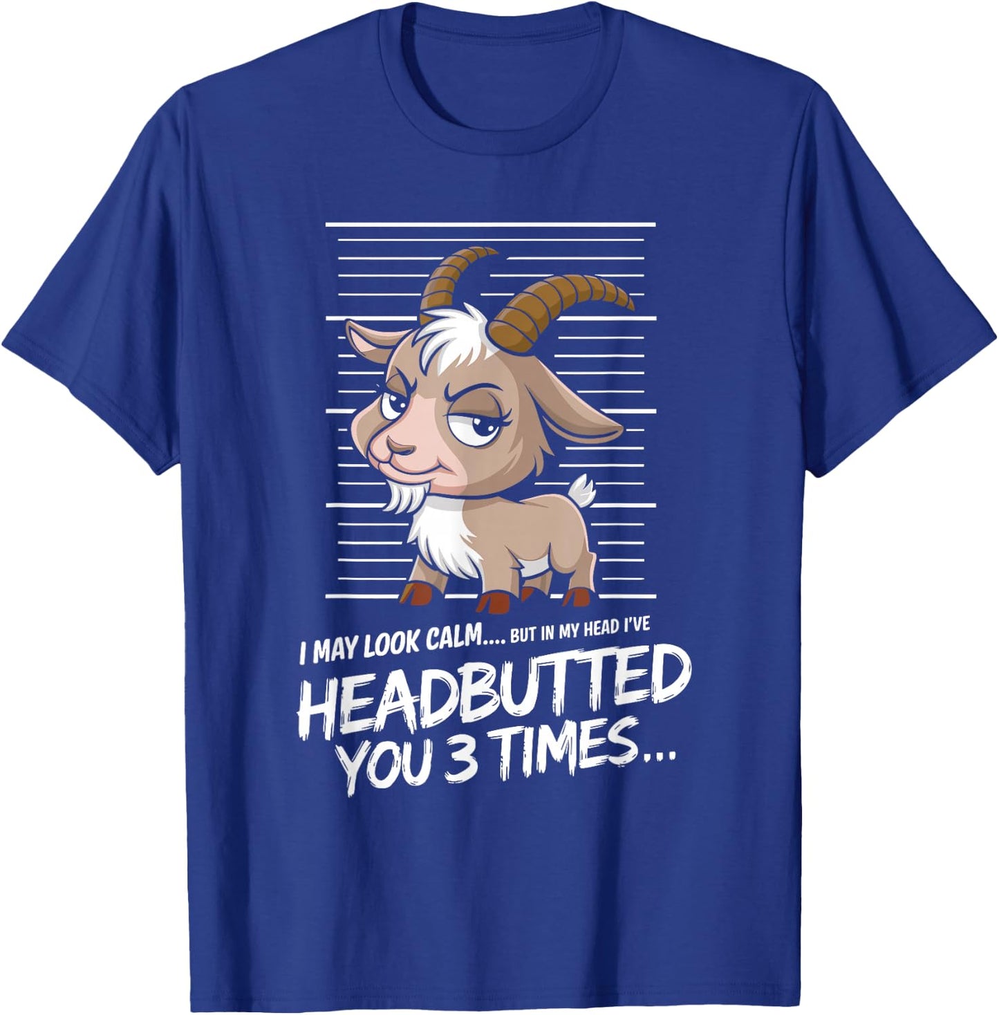 I May Look Calm but in My Head Funny Goat T-Shirt - T-Shirt | Royal