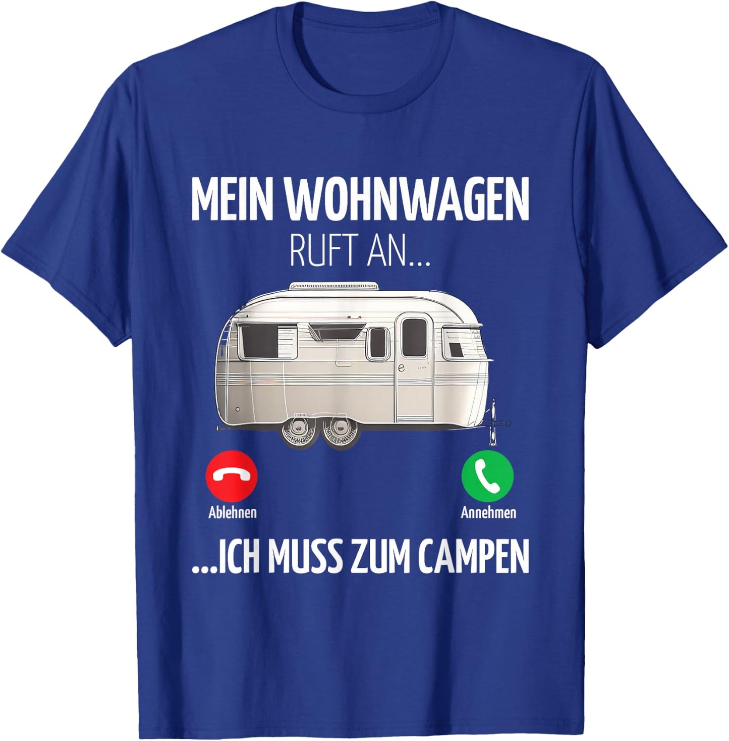 Mein Wohnwagen ruft an muss zum Camping , black T-Shirt - T-Shirt | Royal