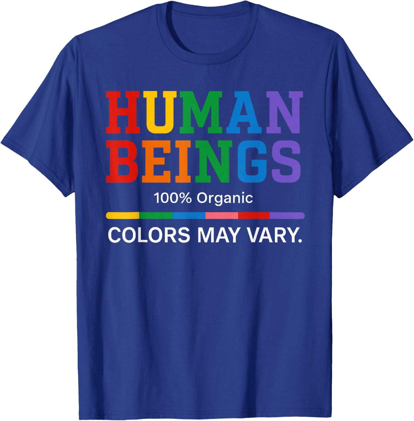 Human Beings Colors May Vary 100% Organic Pride Design T-Shirt - T-Shirt | Royal