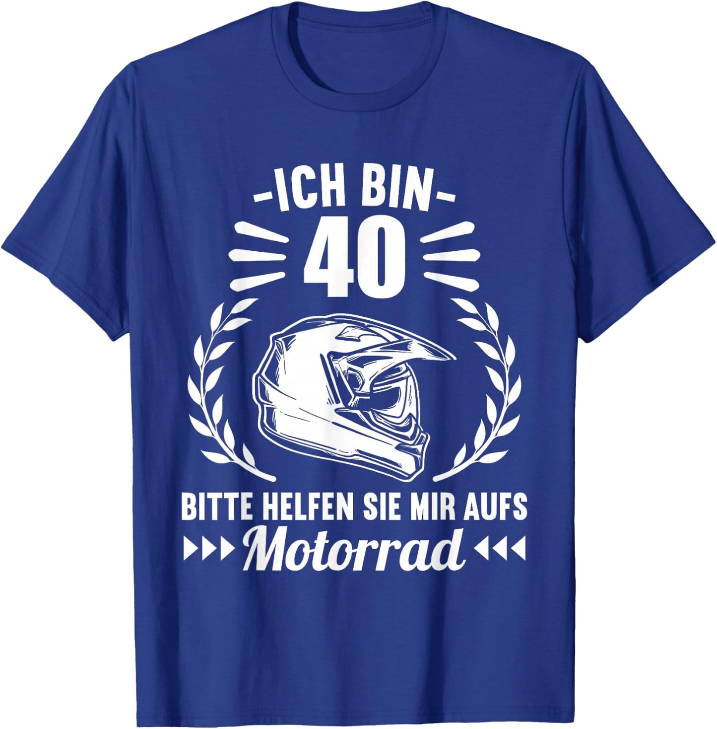 Ich bin 40 bitte helfen Sie mir aufs Motorrad 40 Geburtstag T-Shirt - T-Shirt | Royal