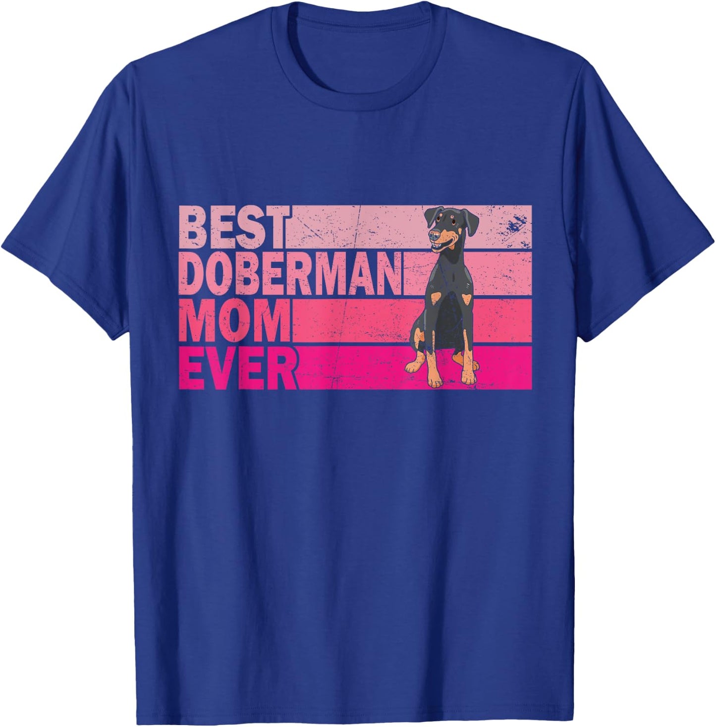 Best Natural Ear Doberman Dog Mom Ever Pink Vintage T-Shirt - T-Shirt | Royal