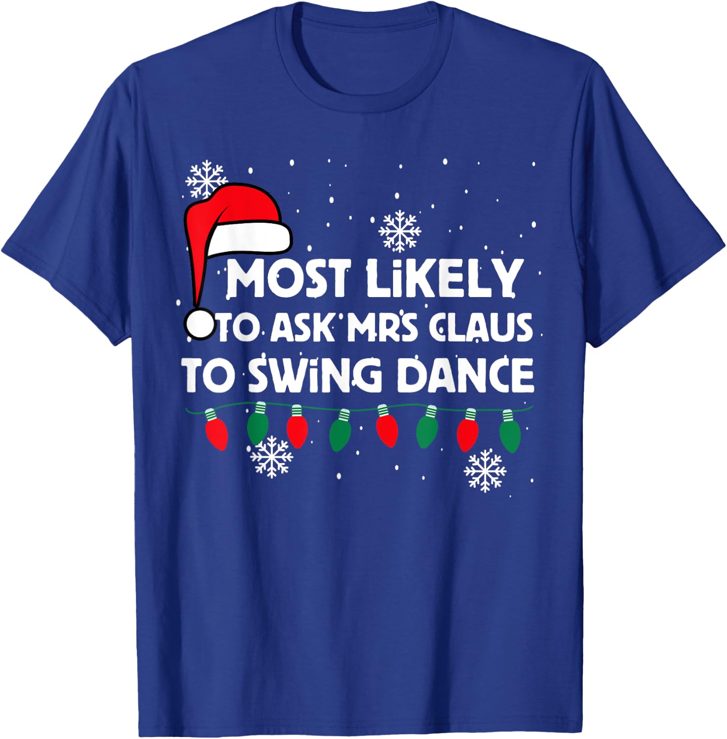 Christmas West Coast Swing Ask Mrs Claus To Dance Funny T-Shirt - T-Shirt | Royal