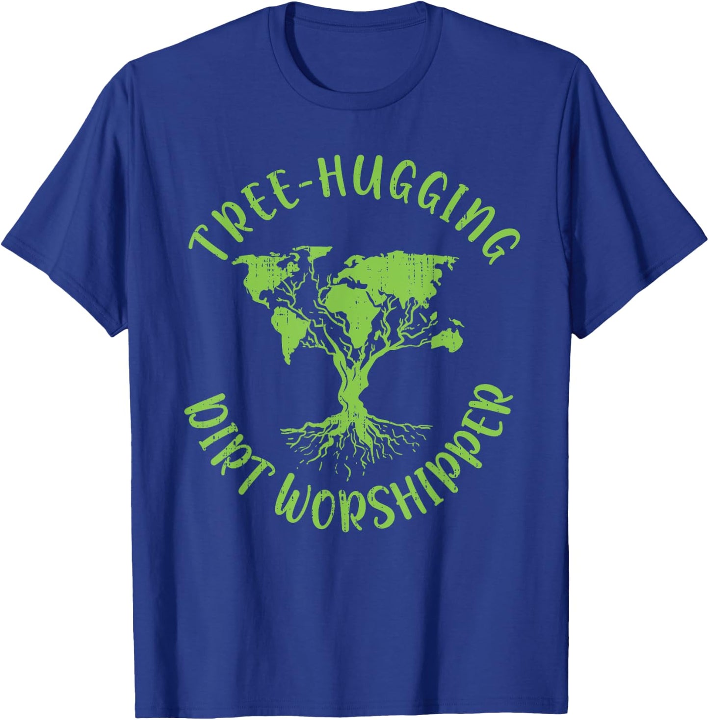 Tree Hugging Dirt Worshipper Cute World Map Tree Earth Day T-Shirt - T-Shirt | Royal