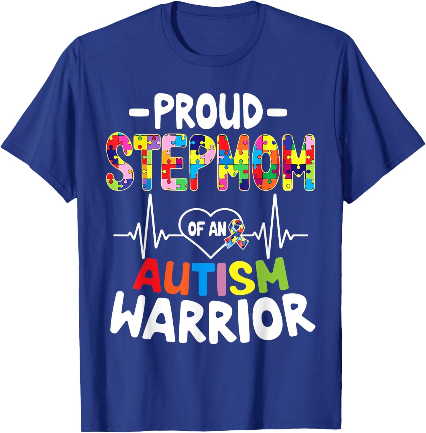 Proud Stepmom Of An Autism Warrior Autism Mom Autistic T-Shirt - T-Shirt | Royal