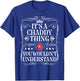 Chaddy Name Its A Chaddy Thing You Wouldn't Understand T-Shirt - T-Shirt | Royal