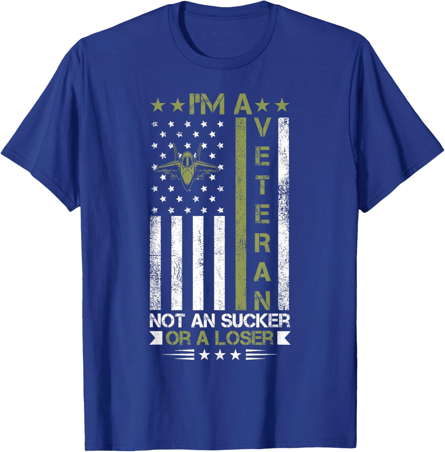 I'm A Veteran Not A Sucker Or A Loser patriotic quotes T-Shirt - T-Shirt | Royal
