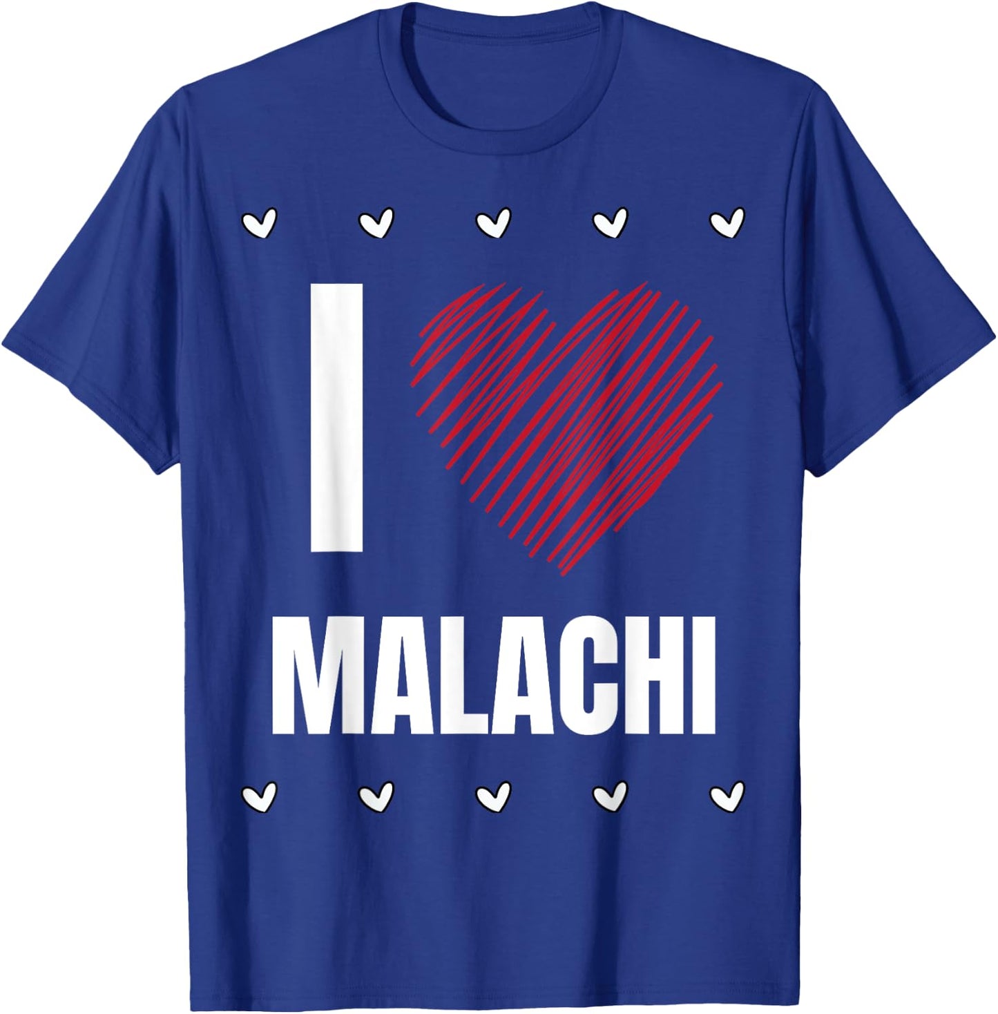 I Love MALACHI First Name Cool Heart Funny Personalized Name T-Shirt - T-Shirt | Royal