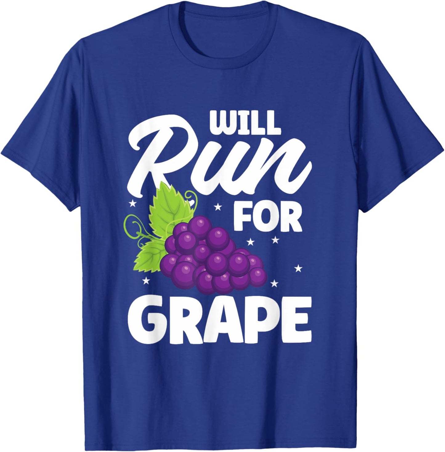 Will Run For Grape - Funny Grape Saying T-Shirt - T-Shirt | Royal