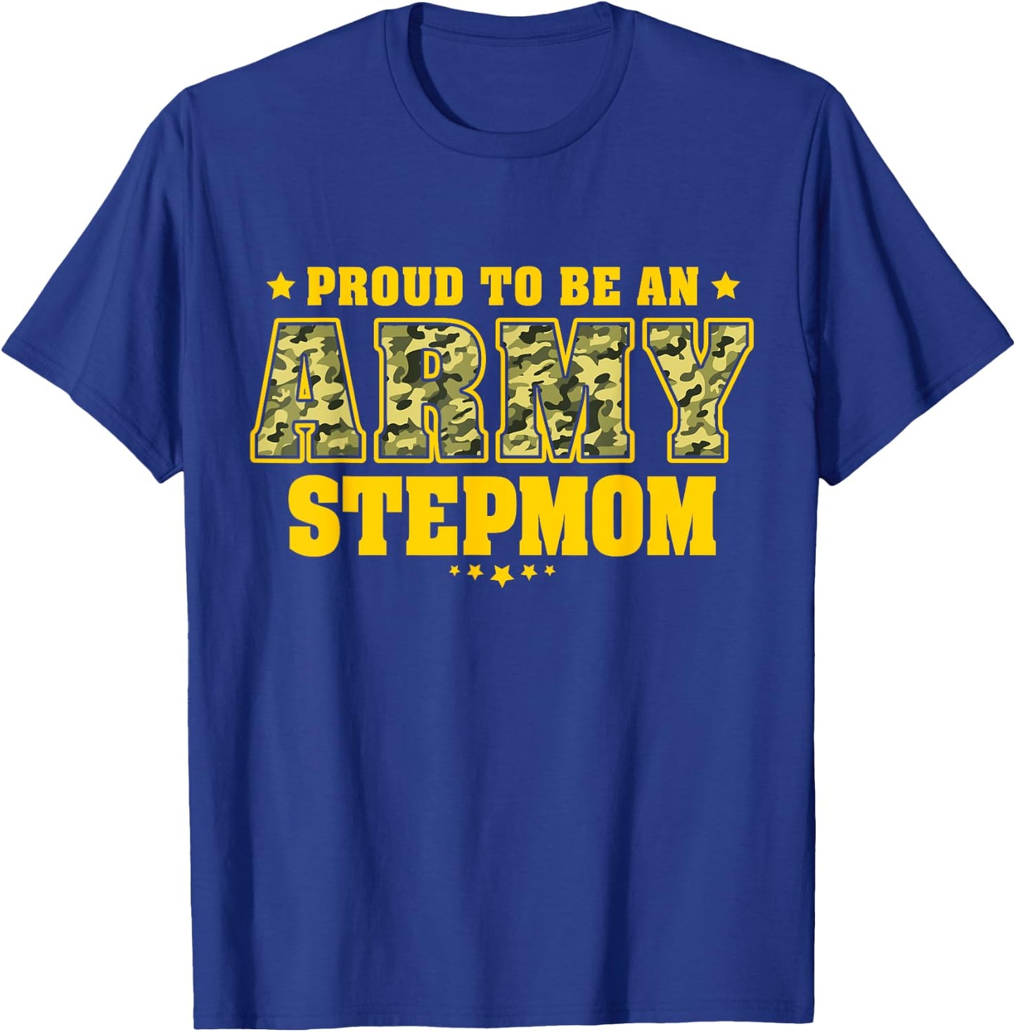 Proud To Be An Army Stepmom - Camo Military Stepmother T-Shirt - T-Shirt | Royal