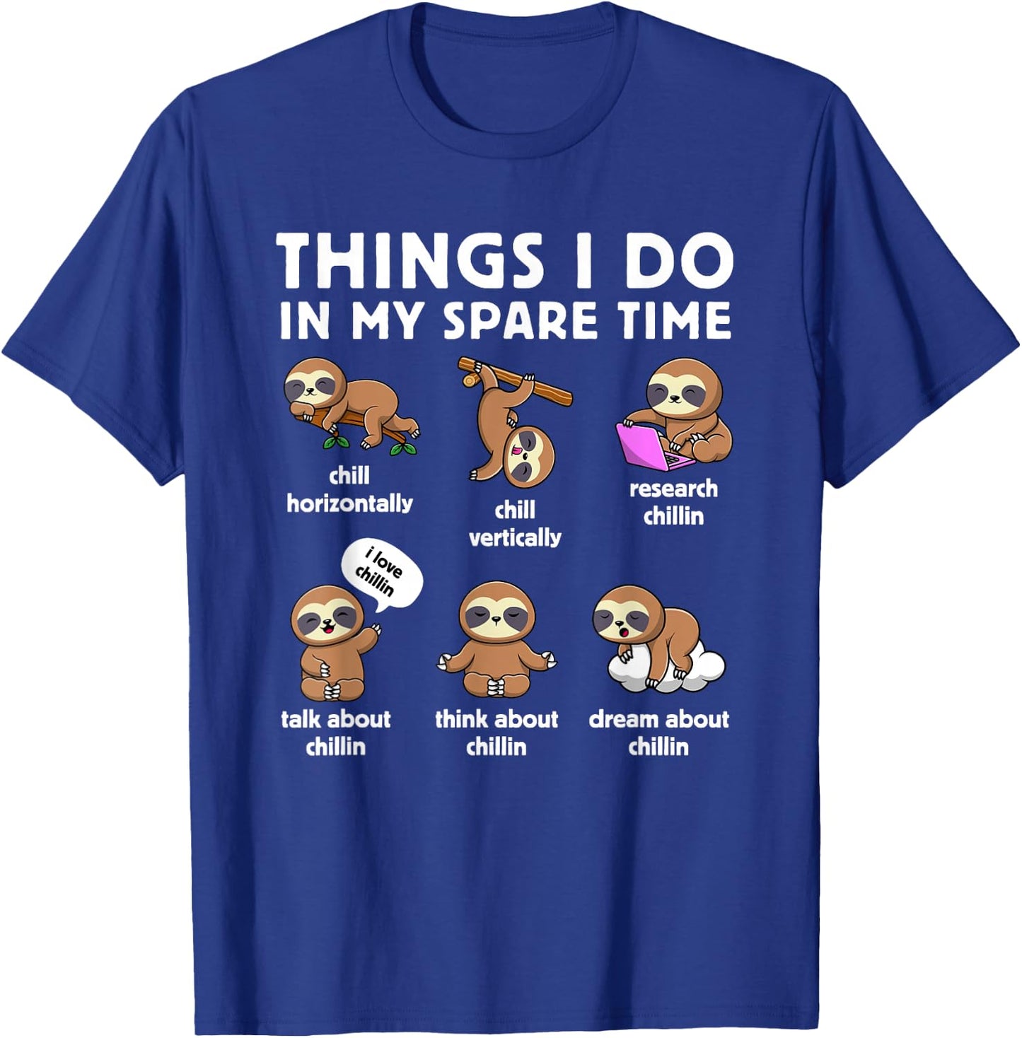 Things I Do In My Spare Time Chilling Sloth Cute Kawaii T-Shirt - T-Shirt | Royal