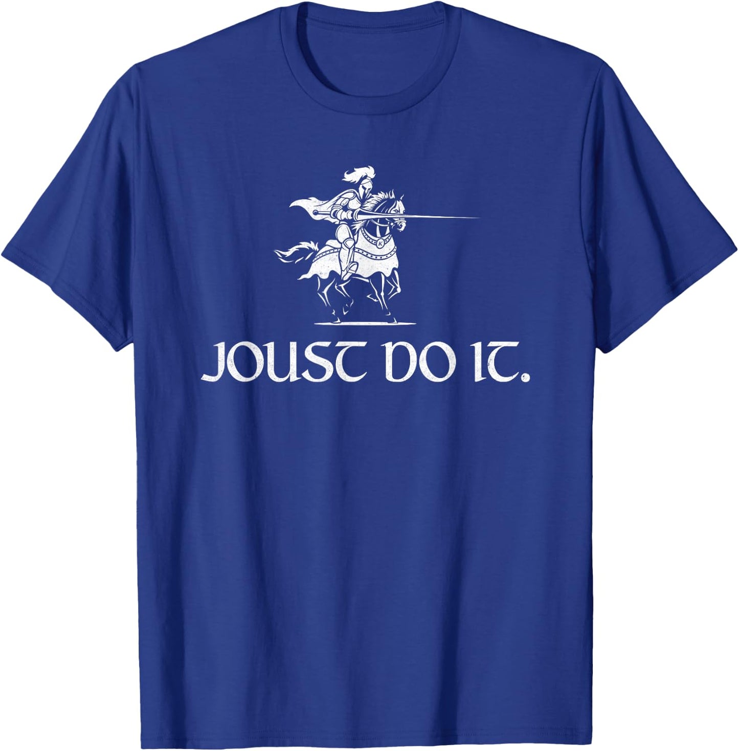 Joust Do It Funny Renaissance Faire. T-Shirt - T-Shirt | Royal