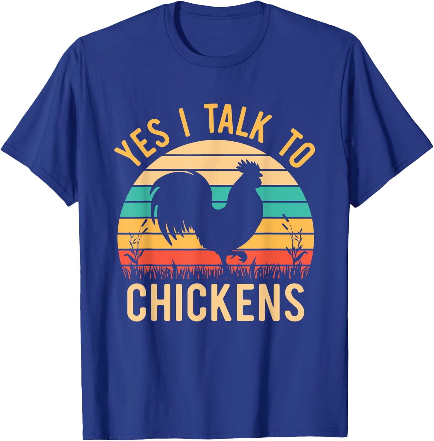 Yes I Talk To Chickens - Funny Farmer Love Chicken whisperer T-Shirt - T-Shirt | Royal
