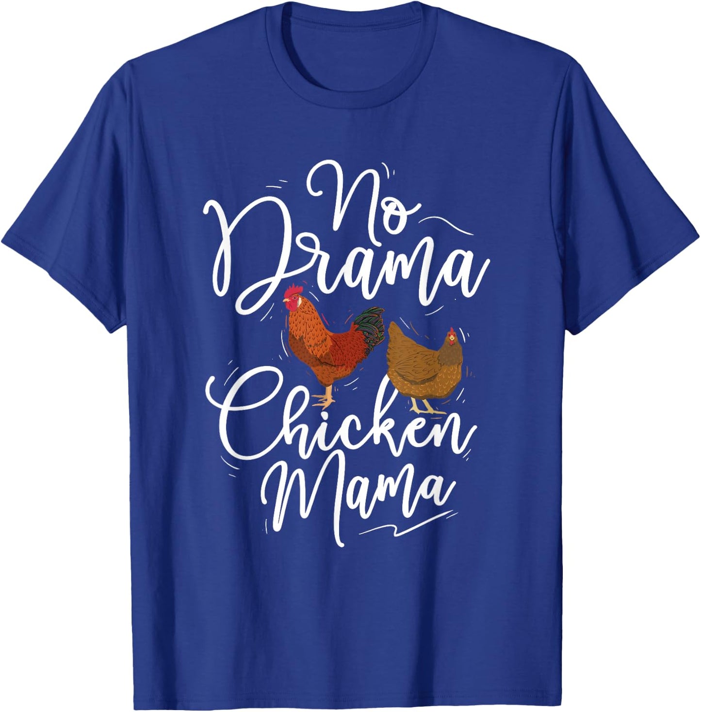 No Drama Chicken Mama - Farm Animal Chicken Lover Farming T-Shirt - T-Shirt | Royal