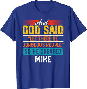 And God Said So He Created MIKE Name Funny MIKE T-Shirt - T-Shirt | Royal