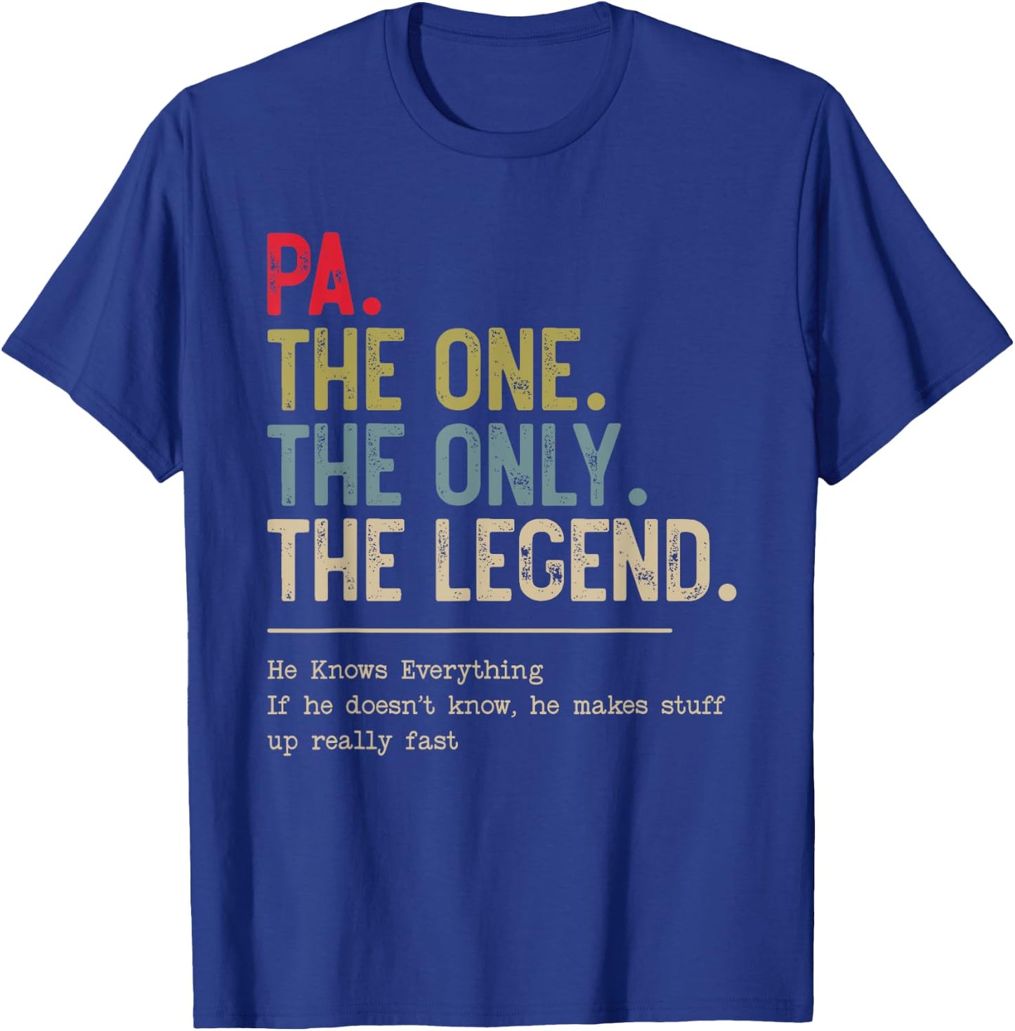 Pa The One The Only The Legend He Knows Everything T-Shirt - T-Shirt | Royal