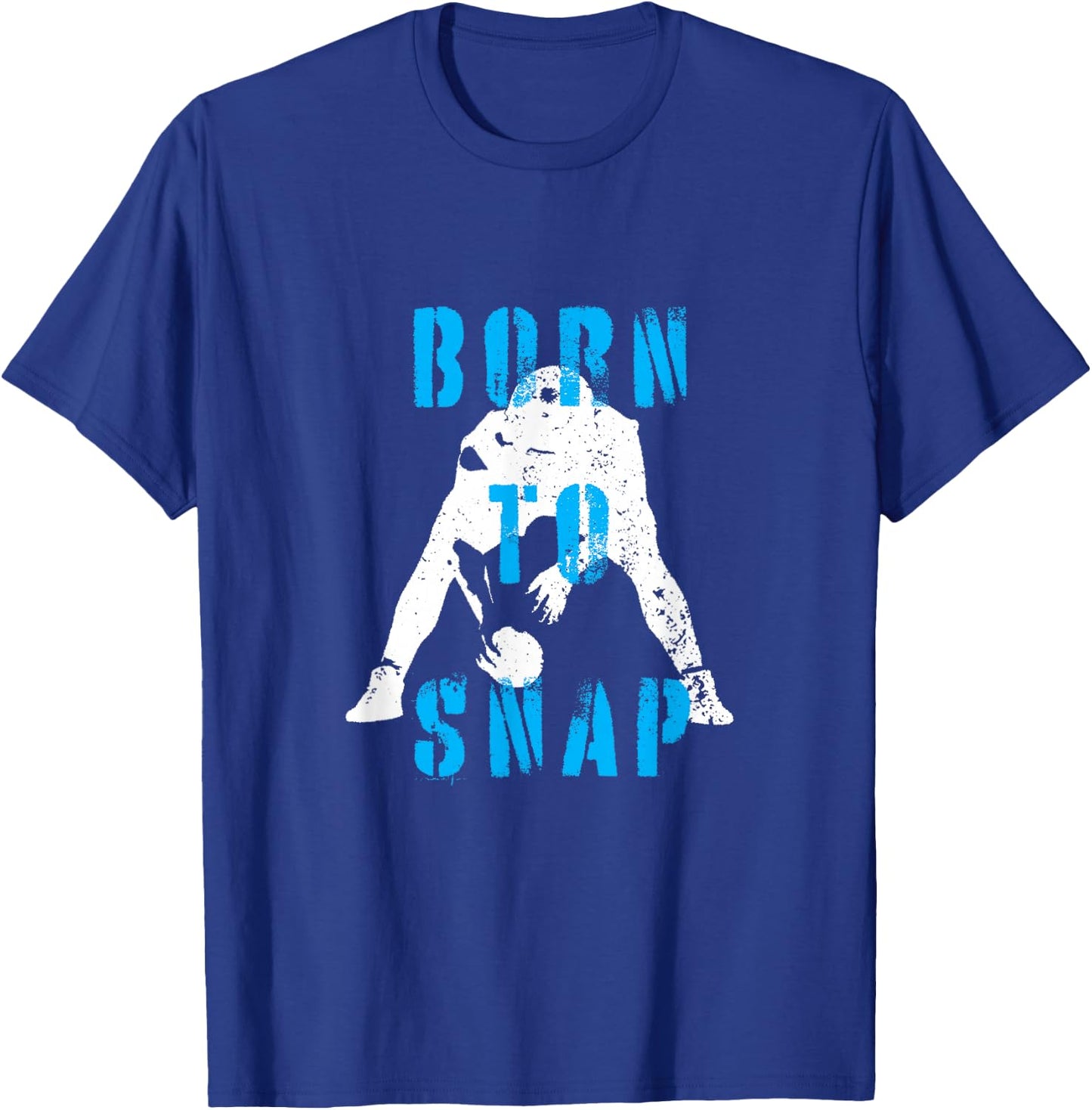 Born To Snap | Football Lineman Center Long Snapper T-Shirt - T-Shirt | Royal