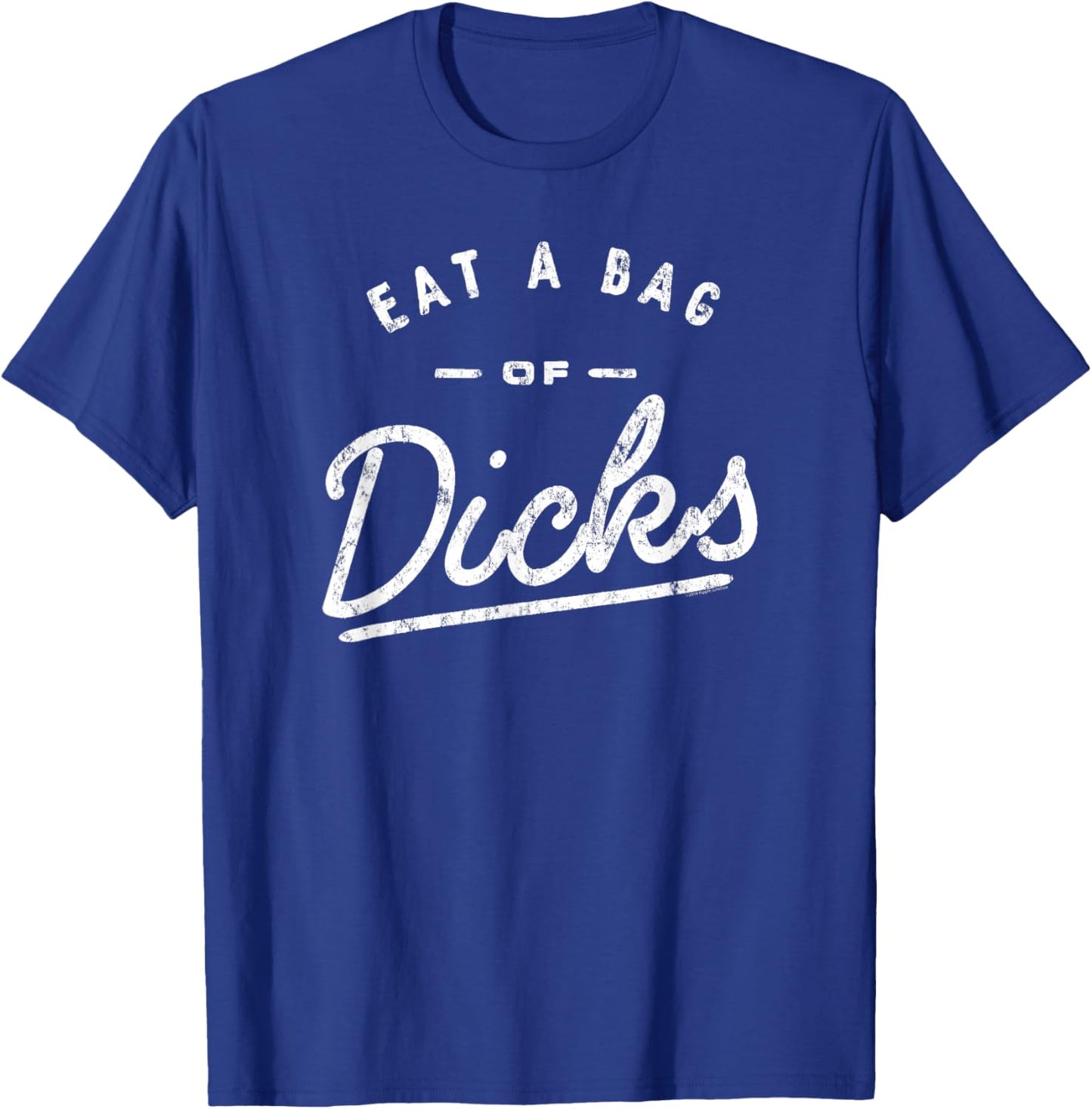 Ripple Junction Eat a Bag of Dicks T-Shirt - T-Shirt | Royal