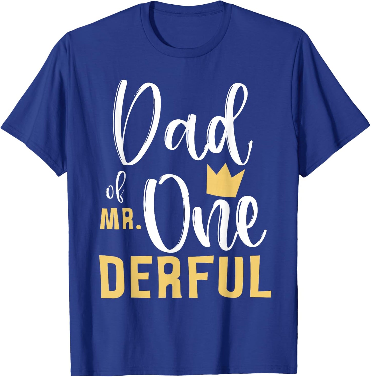Dad of Mr Onederful 1st Birthday First One-Derful Matching T-Shirt - T-Shirt | Royal